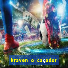 kraven o caçador filme completo dublado online